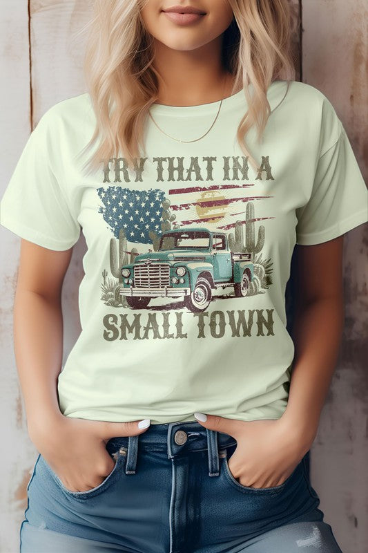 Try That in a Small Town Western Graphic Tee