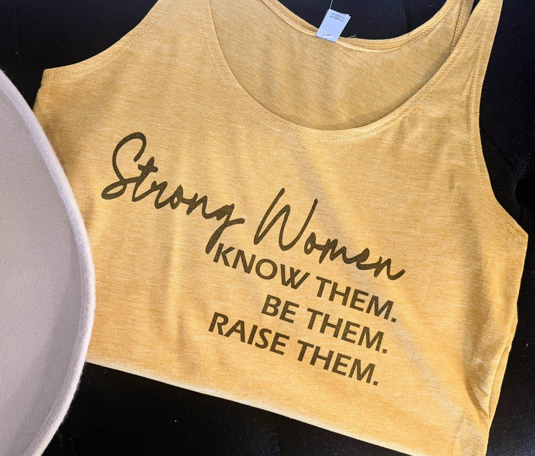 Strong women know them be them raise them tank top