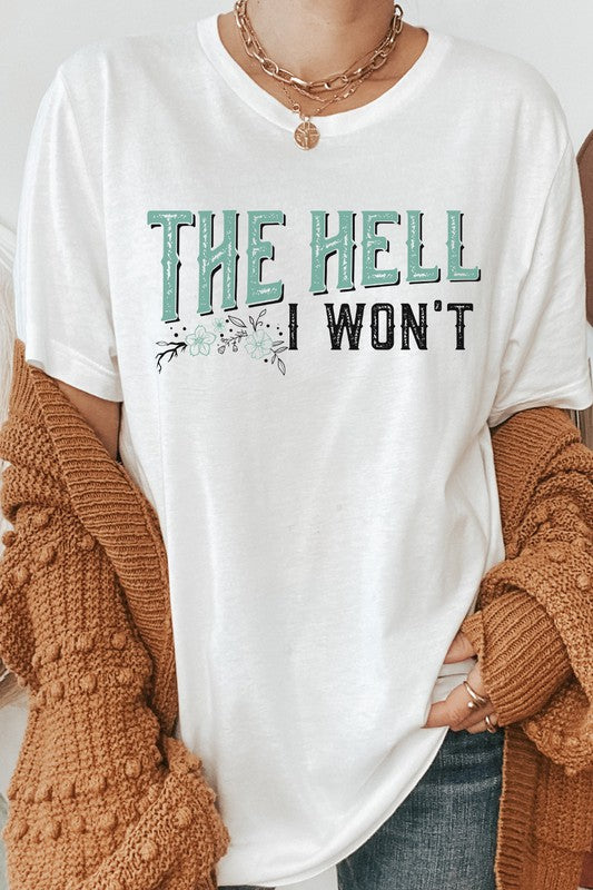 The Hell I Wont Floral Distressed Graphic Tee