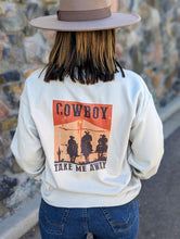 Load image into Gallery viewer, Cowboy Take Me Away Sweatshirt