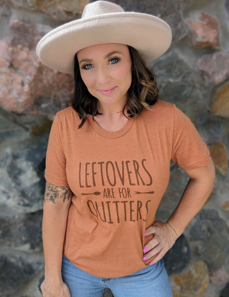 Leftovers are for Quitters Tee