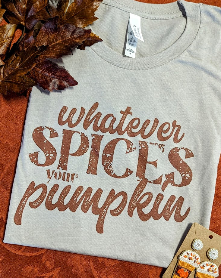 Whatever Spices your Pumpkin Tee