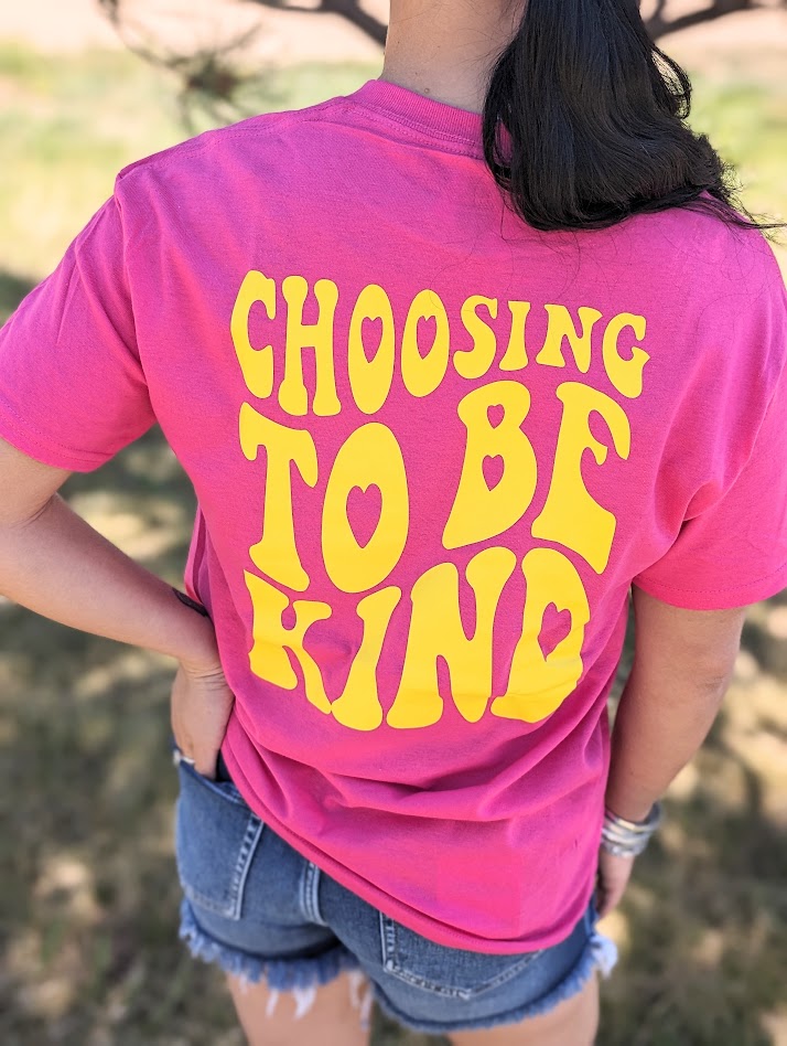 Choosing to Be Kind Tee