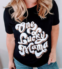 Load image into Gallery viewer, 608. One Lucky Mama Tee